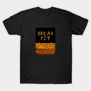 Bread Pit T-Shirt